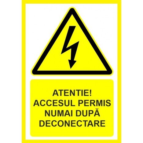 Placuta atentie accesul permis numai dupa deconectare