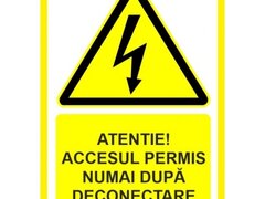 Placuta atentie accesul permis numai dupa deconectare