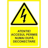 Placuta atentie accesul permis numai dupa deconectare